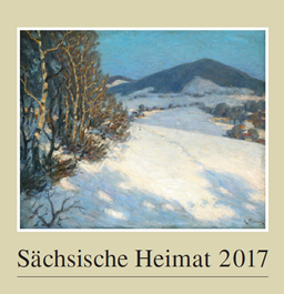 kalender 2017 – Titelbild: Rolf Friedmann (1878–1957) Winterlandschaft mit Drohmberg und Mehlteuer Berg, von der Blumenthaler Höhe Ölgemälde, Museum Bautzen kalender 2017 – Titelbild: Rolf Friedmann (1878–1957) Winterlandschaft mit Drohmberg und Mehlteuer Berg, von der Blumenthaler Höhe Ölgemälde, Museum Bautzen