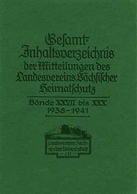 Gesamt=Inhaltsverzeichnis der Mitteilungen des Landesvereins Sächsischer Heimatschutz – Bände XXVII bis XXX 1938-1941